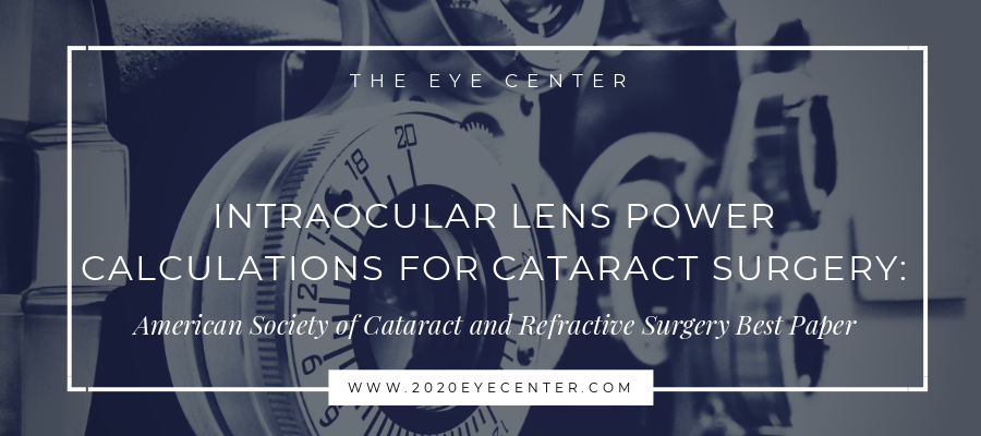 Intraocular Lens Power Calculations for Cataract Surgery